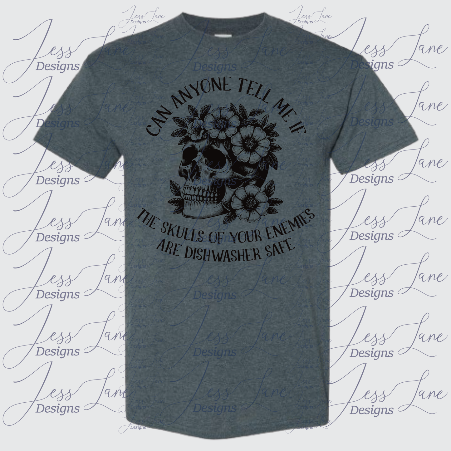 Can Anyone Tell Me If The Skulls Of Your Enemies Are Dishwasher Safe Shirt