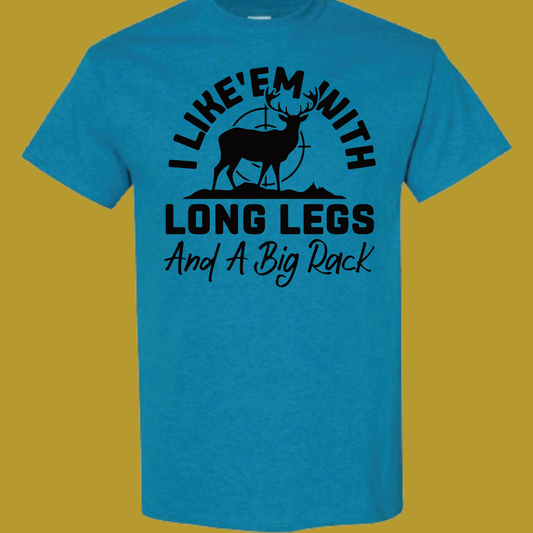 I Like 'Em with Long Legs and a Big Rack Shirt