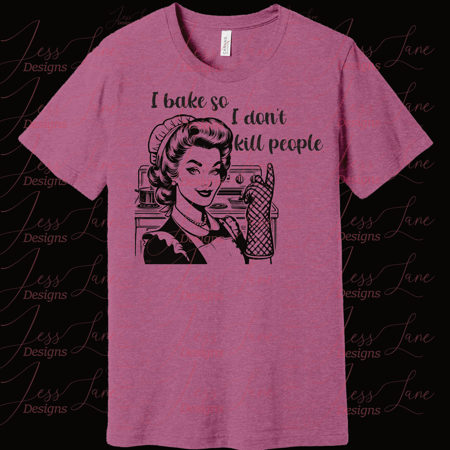 I bake so I don't kill people shirt