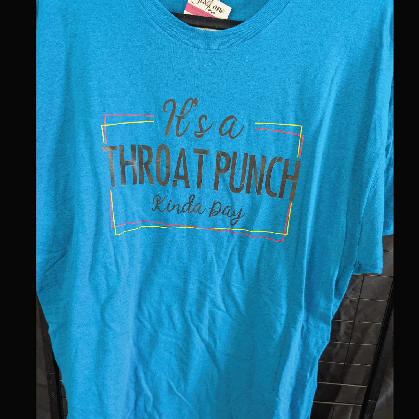 It's a Throat Punch Kinda Day T-shirt