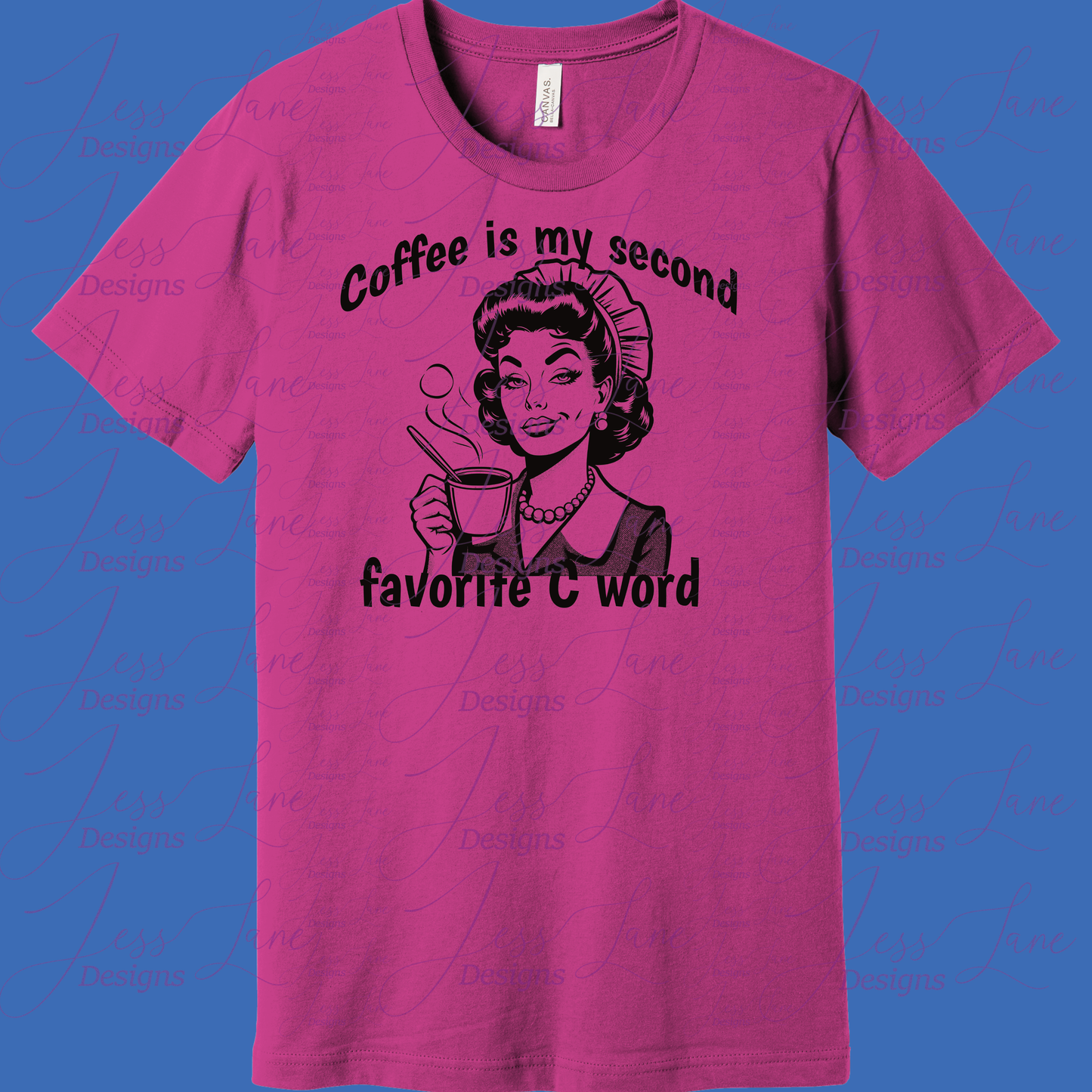 Coffee is my second favorite C word Sirt