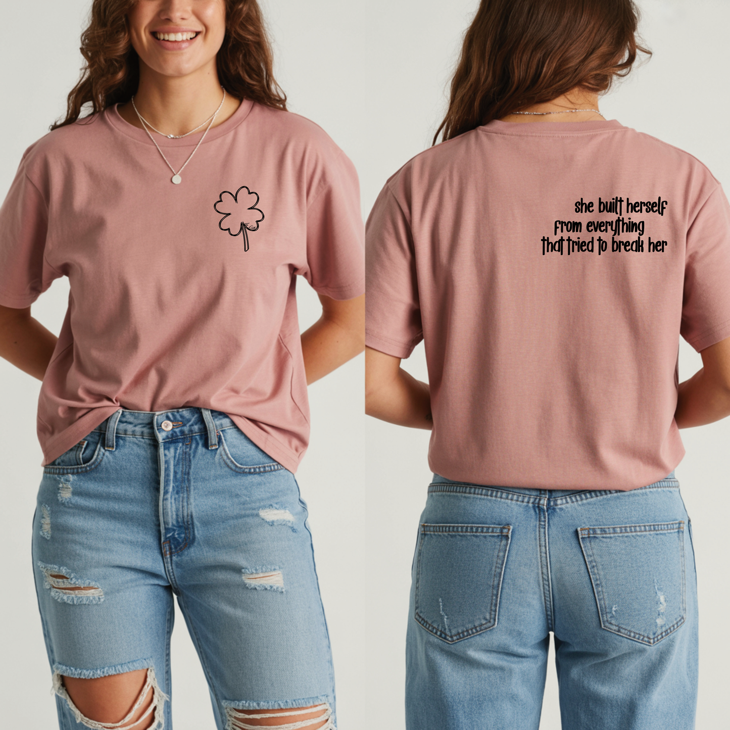 In-Line Shirt Design 10 "she built herself from everything that tried to break her"