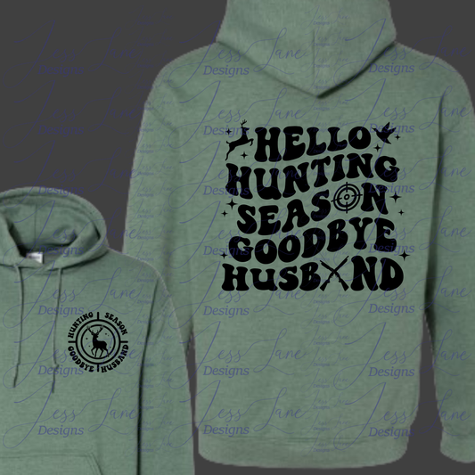 Hello Hunting Season Goodbye Husband Hoodie