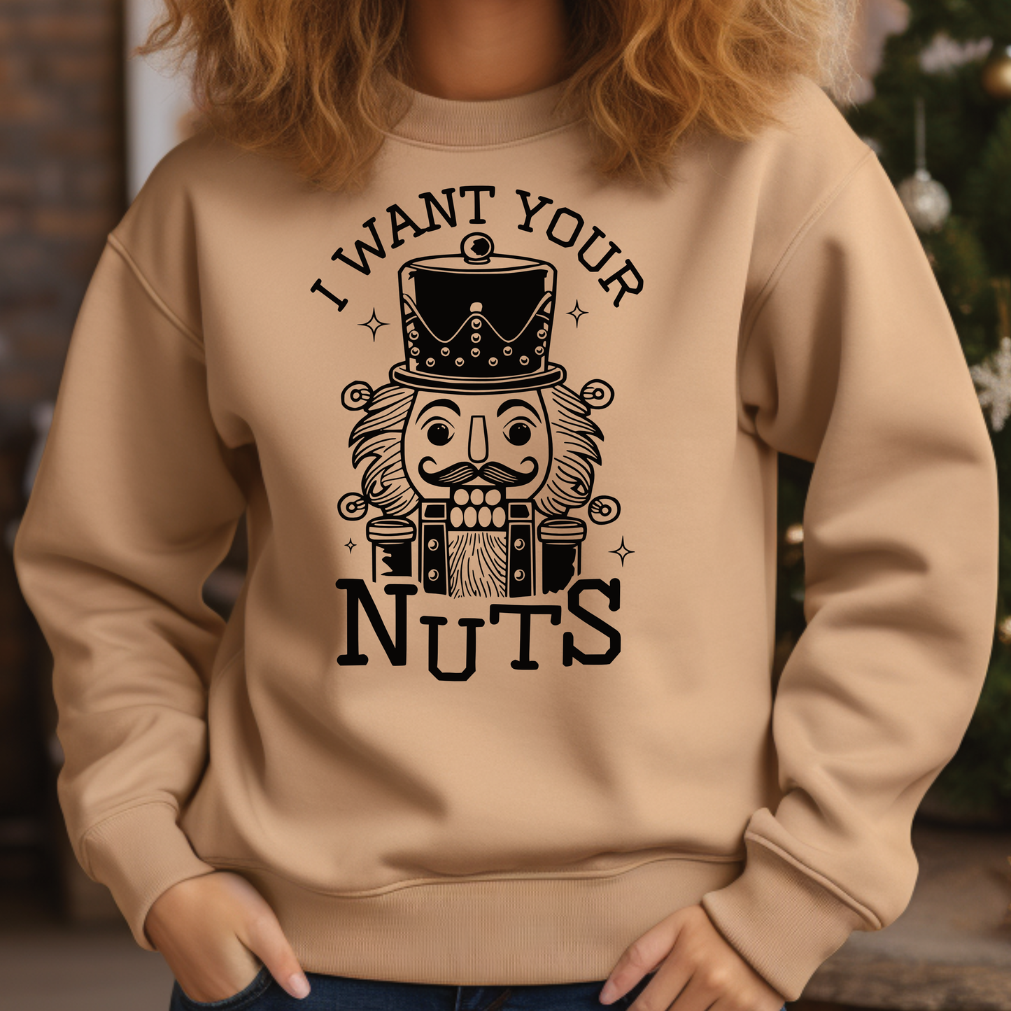 I Want Your Nuts Sweatshirt