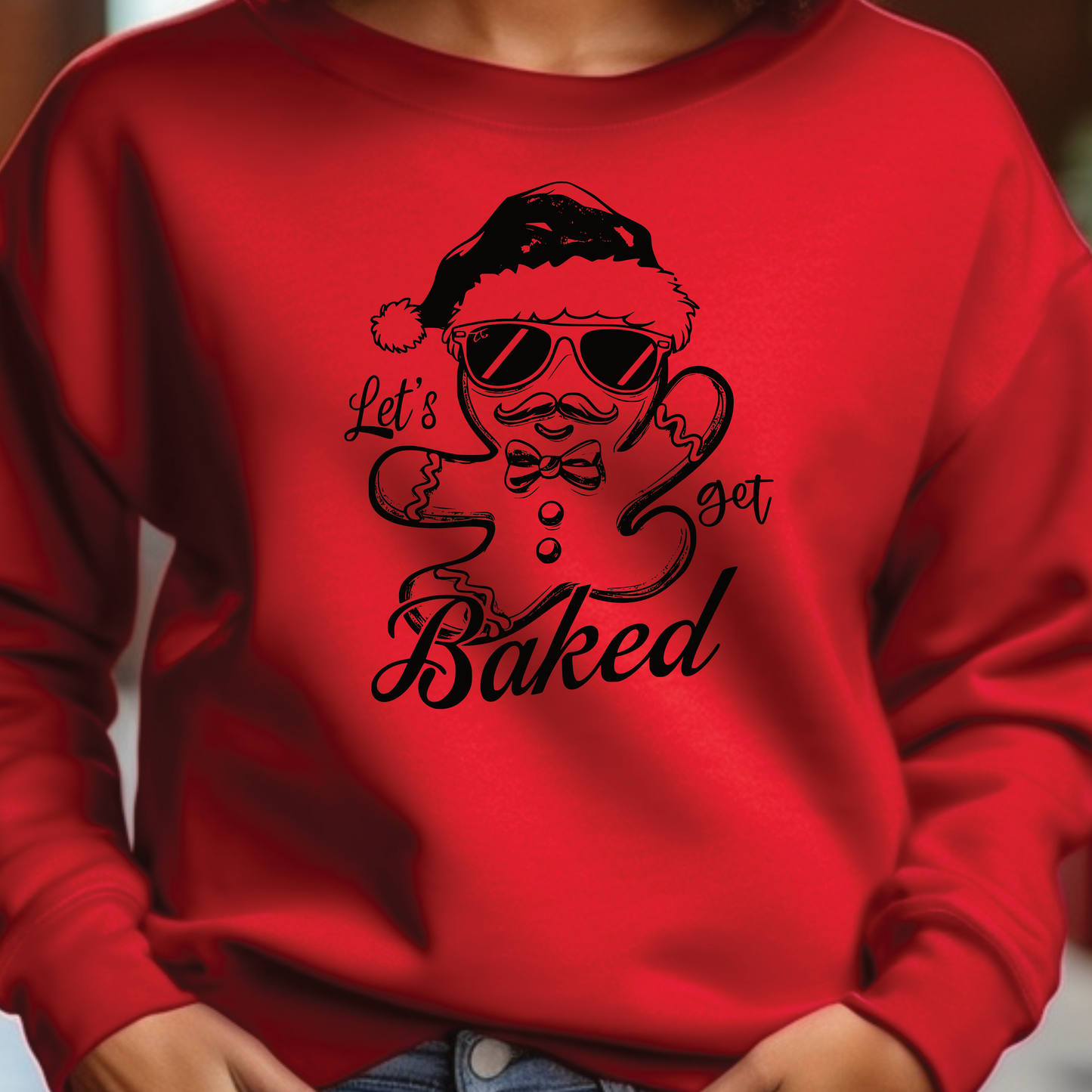 Let's get Baked Sweatshirt