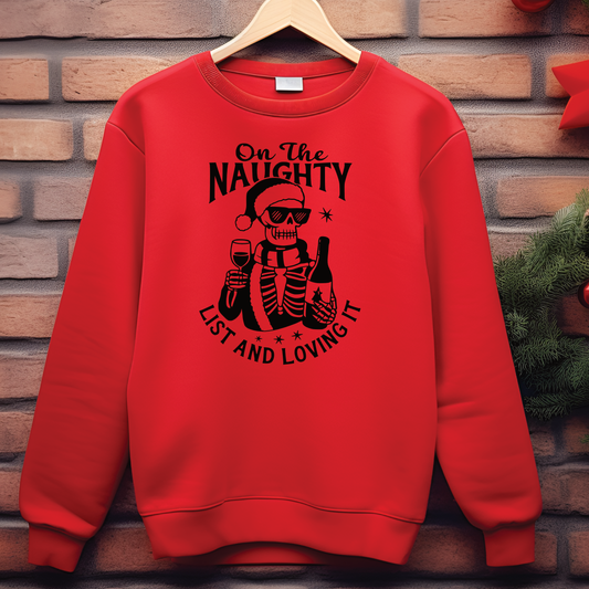 On the Naughty List And Loving It Sweatshirt