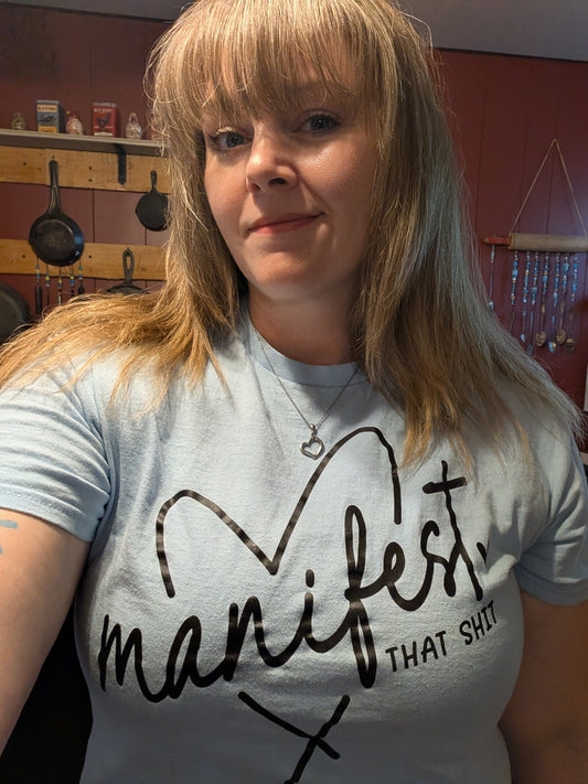 Manifest that Shit T-shirt