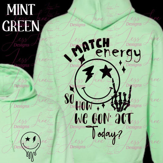 I Match Energy Hoodie