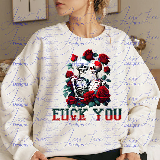 Fuck You Love You Skeleton Sweatshirt