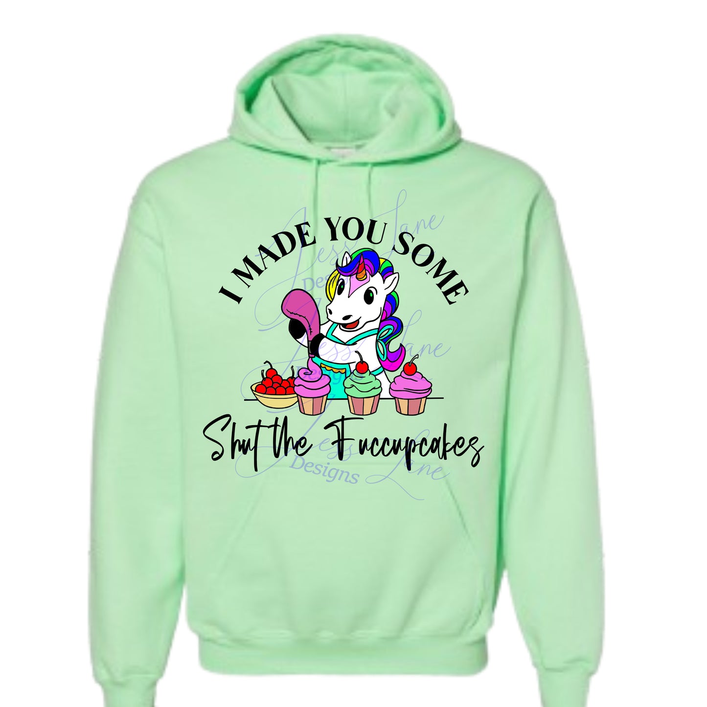 I baked you some Shut the Fuccupcakes Hoodie