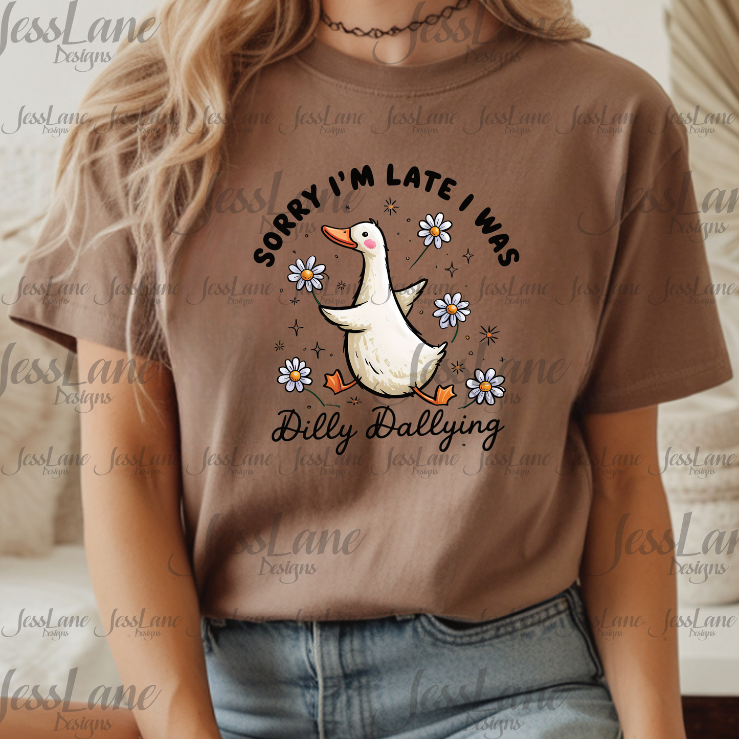 Sorry I'm Late I was Dilly Dallying Shirt